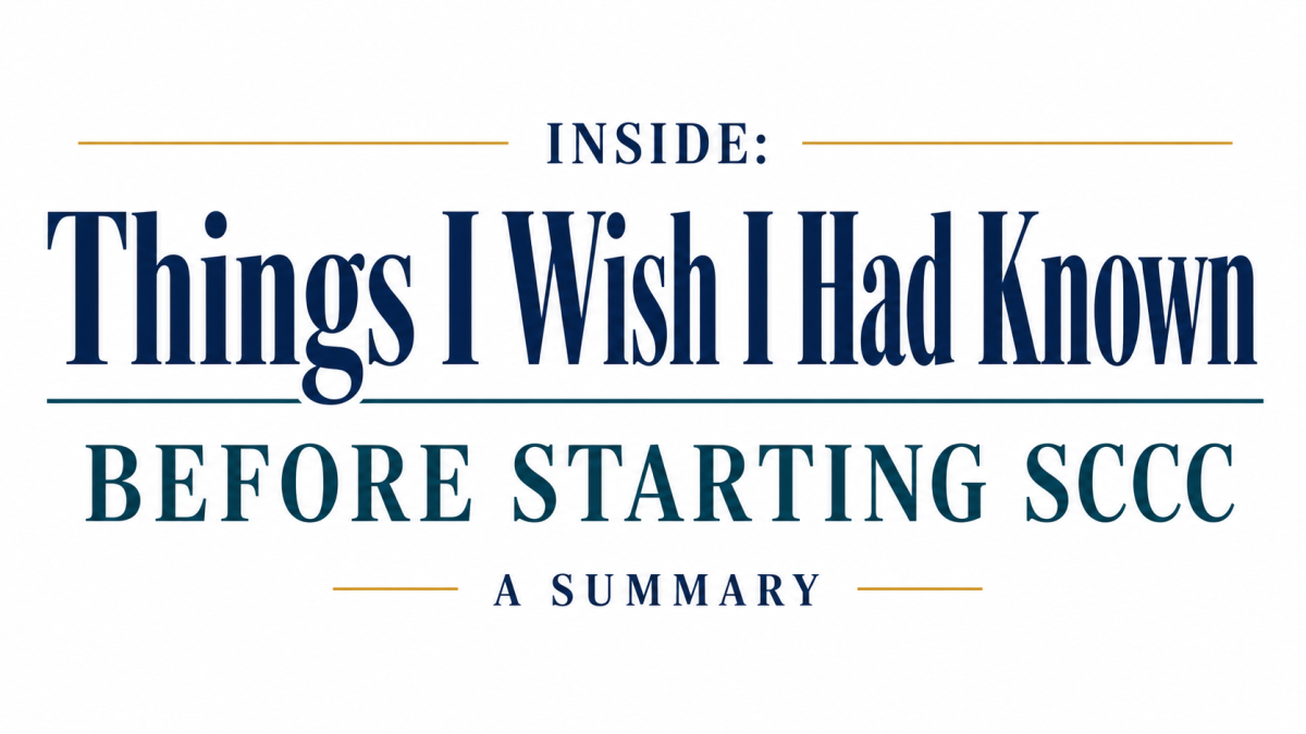 Inside: Things I Wish I Had Known Before Starting SCCC, A Summary